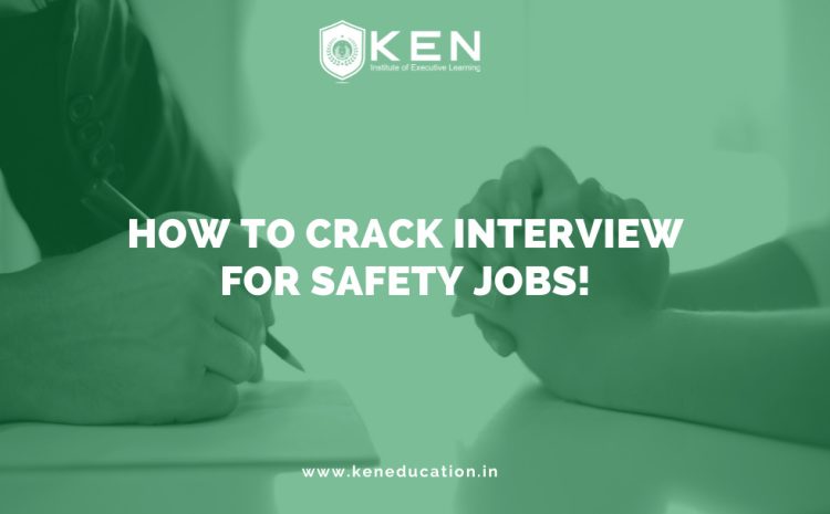  HOW TO CRACK INTERVIEW FOR SAFETY JOBS!