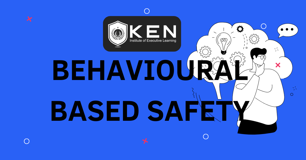 BEHAVIOURAL BASED SAFETY