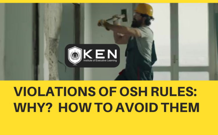  VIOLATIONS OF OSH RULES: WHY?  HOW TO AVOID THEM