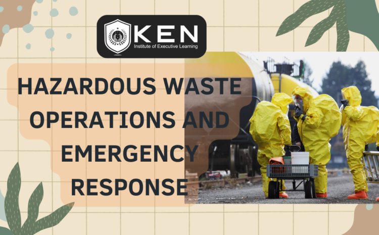  HAZARDOUS WASTE OPERATIONS AND EMERGENCY RESPONSE