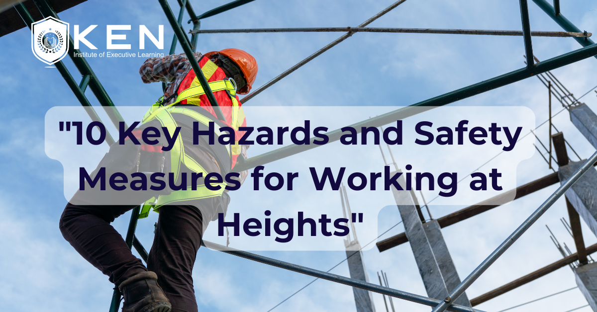 10 Key Hazards and Safety Measures for Working at Heights.