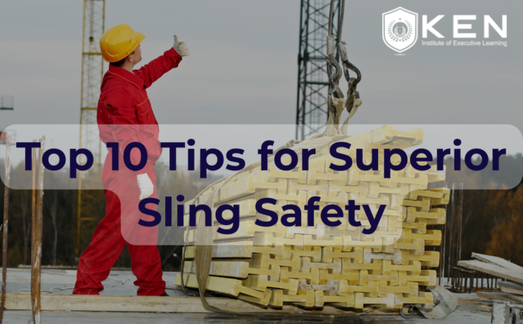  Top 10 Tips for Superior Sling Safety