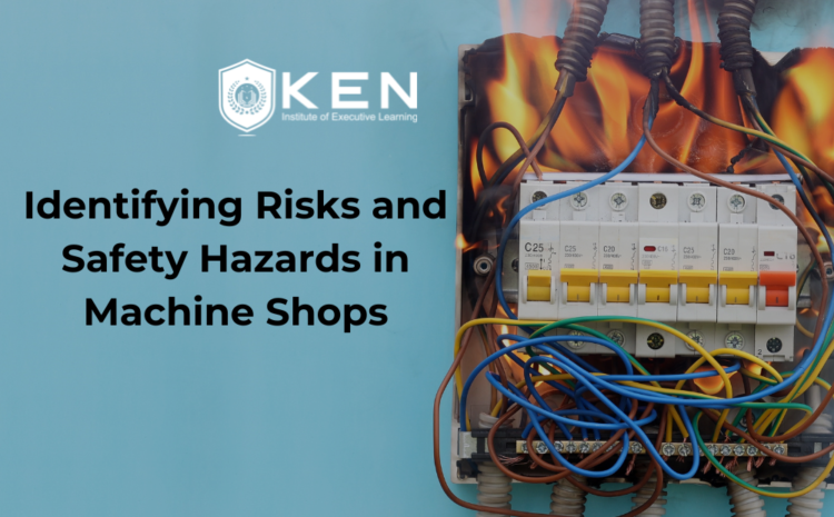  Identifying Risks and Safety Hazards in Machine Shops