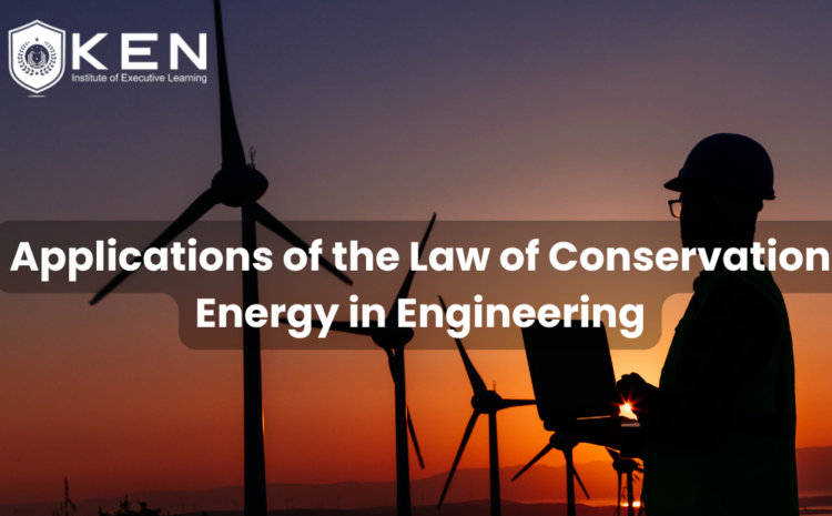  Applications of the Law of Conservation of Energy in Engineering