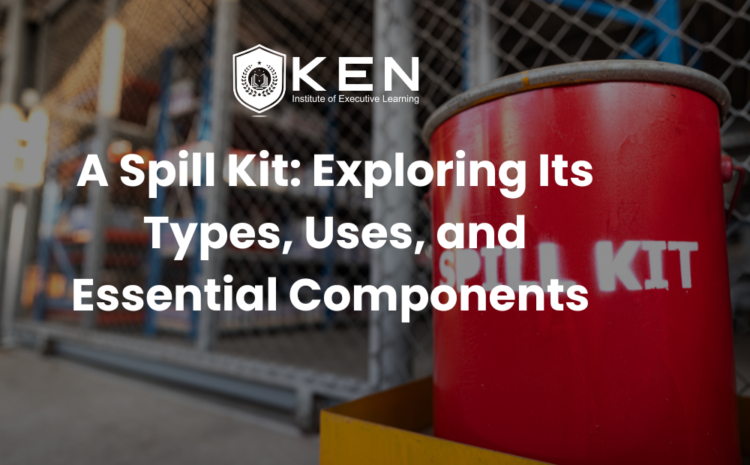  A Spill Kit: Exploring Its Types, Uses, and Essential Components