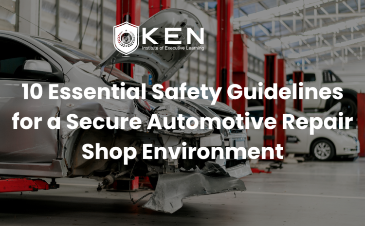  10 Essential Safety Guidelines for a Secure Automotive Repair Shop Environment