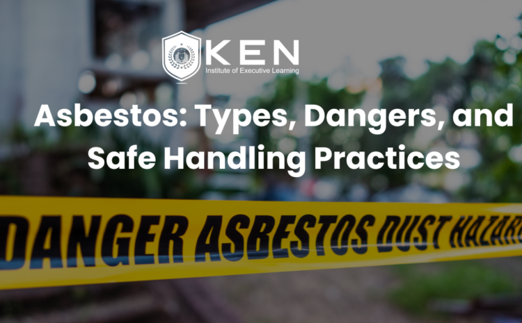  Asbestos: Types, Dangers, and Safe Handling Practices