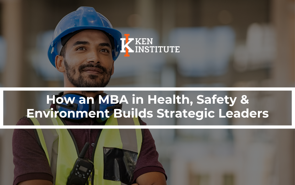 How an MBA in Health, Safety & Environment Prepares Professionals for Strategic Leadership